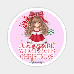 Just a Girl Who Loves Christmas Magnet